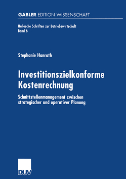 Investitionszielkonforme Kostenrechnung von Hanrath,  Stephanie