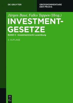 Investmentgesetze / Investmentrecht Luxemburg von Baur,  Jürgen, Tappen,  Falko