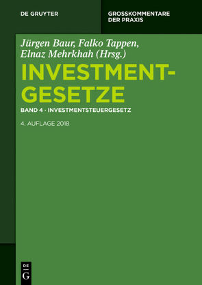 Investmentgesetze / Investmentsteuergesetz von Baur,  Jürgen, Mehrkhah,  Elnaz, Tappen,  Falko