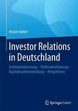 Investor Relations in Deutschland von Köhler,  Kristin