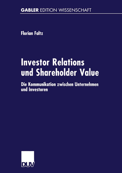 Investor Relations und Shareholder-Value von Faltz,  Florian