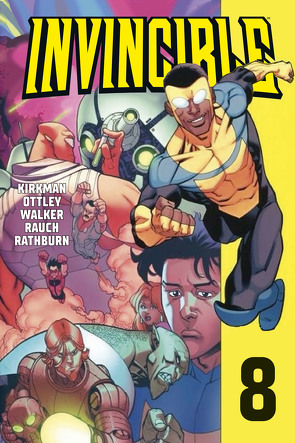 Invincible 8 von Kirkman,  Robert, Ottley,  Ryan, Rathburn,  Cliff, Rauch,  John, Walker,  Cory