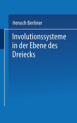 Involutionssysteme in der Ebene des Dreiecks von Berliner,  Henoch