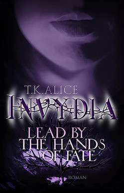 Invydia von Alice,  T.K.