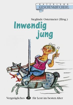 Inwendig jung von Ostermeier,  Sieglinde