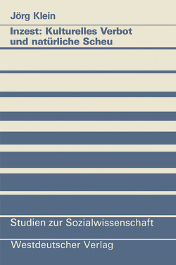 Inzest: Kulturelles Verbot und natürliche Scheu von Klein,  Jörg