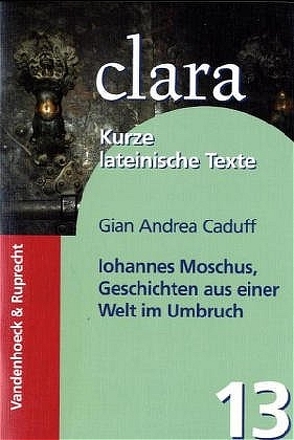 Iohannes Moschus, Geschichten aus einer Welt im Umbruch von Caduff,  Gian Andrea