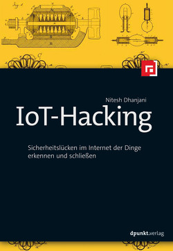 IoT-Hacking von Alkemper,  Christian, Dhanjani,  Nitesh