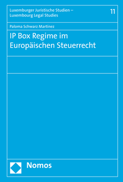 IP Box Regime im Europäischen Steuerrecht von Schwarz Martínez,  Paloma