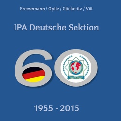 IPA Deutsche Sektion von Deutsche Sektion,  IPA, Freesemann,  Dieter, Göckeritz,  Udo, Opitz,  Dieter, Vitt,  Hubert