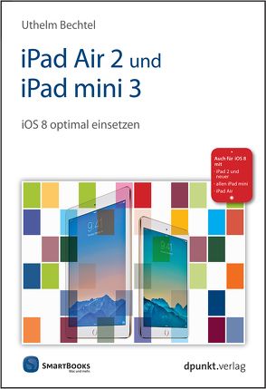 iPad Air 2 und iPad mini 3 von Bechtel,  Uthelm