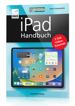 iPad Handbuch – PREMIUM Videobuch von Ochsenkühn,  Anton