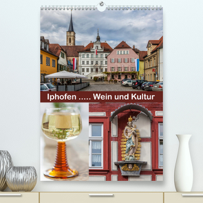 Iphofen – Wein und Kultur (Premium, hochwertiger DIN A2 Wandkalender 2021, Kunstdruck in Hochglanz) von Will,  Hans