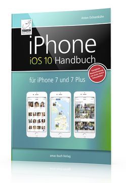 iPhone iOS 10 Handbuch von Ochsenkühn,  Anton