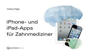 iPhone- und iPad-Apps für Zahnmediziner von Filippi,  Andreas