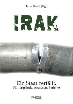 Irak von Abid,  Lise J, Brauns,  Nick, Guilliard,  Joachim, Kneissl,  Karin, Kraitt,  Myassa, Kraitt,  Tyma, Leukefeld,  Karin, Nourbakhch-Sabet,  Reza, Ruf,  Werner, Sponeck,  Hans-Christof Graf