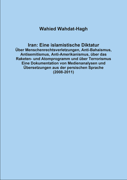 Iran: Eine islamistische Diktatur von Wahdat-Hagh,  Wahied