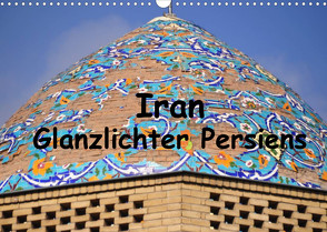 Iran – Glanzlichter Persiens (Wandkalender 2022 DIN A3 quer) von Thauwald,  Pia