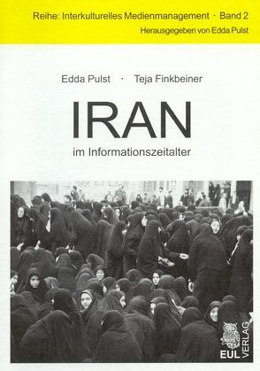 Iran im Informationszeitalter von Finkbeiner,  Teja, Pulst,  Edda