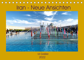 Iran – Neue Ansichten (Tischkalender 2022 DIN A5 quer) von Geißler,  Uli