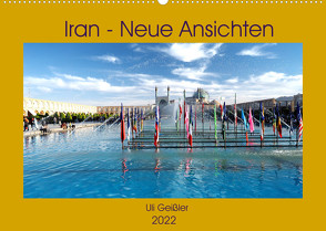 Iran – Neue Ansichten (Wandkalender 2022 DIN A2 quer) von Geißler,  Uli