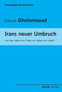 Irans neuer Umbruch von Gholamasad,  Dawud