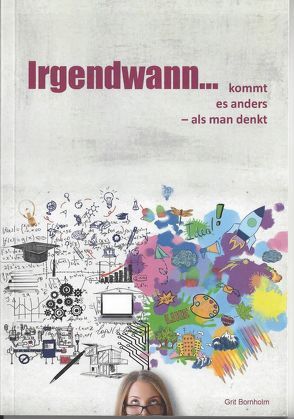 Irgendwann… kommt es anders – als man denkt von Bornholm,  Grit