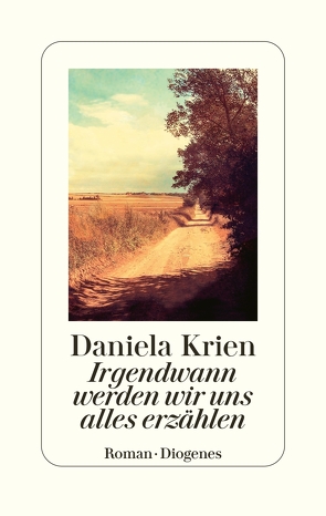 Irgendwann werden wir uns alles erzählen von Krien,  Daniela