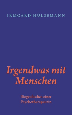 Irgendwas mit Menschen von Hülsemann,  Irmgard