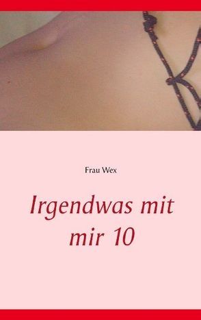 Irgendwas mit mir 10 von Wex,  Frau