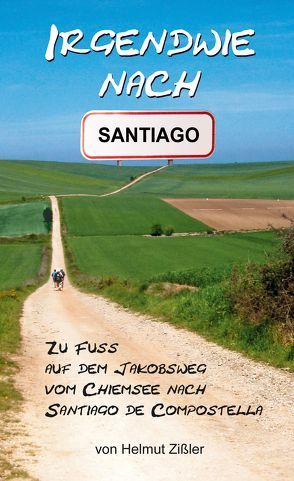 Irgendwie nach Santiago von Zissler,  Helmut