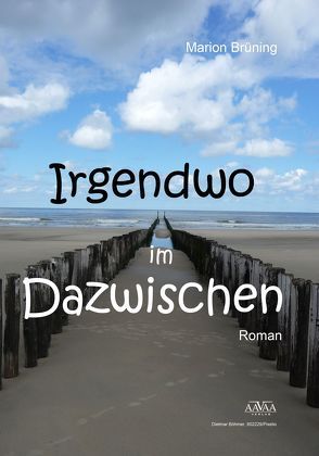 IRGENDWO im DAZWISCHEN von Brüning,  Marion