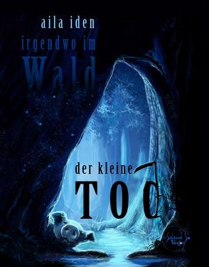 Irgendwo im Wald: der kleine Tod von Iden,  Aila