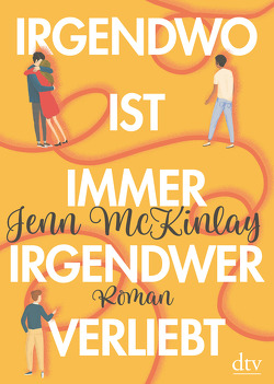 Irgendwo ist immer irgendwer verliebt von McKinlay,  Jenn, Rak,  Alexandra