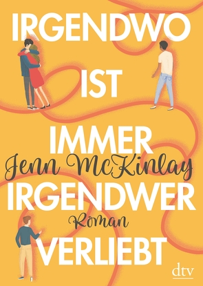 Irgendwo ist immer irgendwer verliebt von McKinlay,  Jenn, Rak,  Alexandra