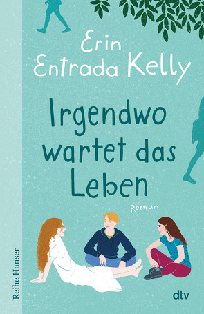 Irgendwo wartet das Leben von Kelly,  Erin Entrada, Kollmann,  Birgitt