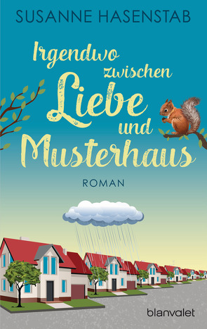 Irgendwo zwischen Liebe und Musterhaus von Hasenstab,  Susanne