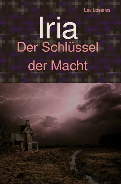 Iria – Der Schlüssel der Macht von Loseries,  Lea