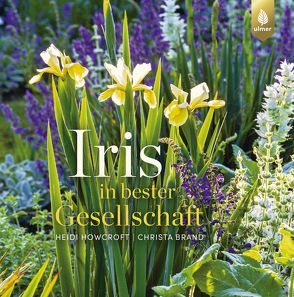 Iris in bester Gesellschaft von Brand,  Christa, Howcroft,  Heidi