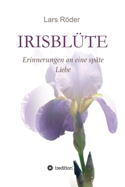 Irisblüte von Röder,  Lars