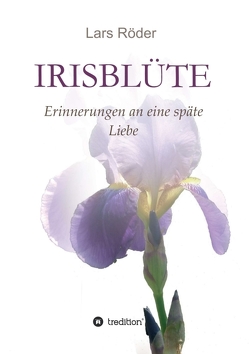 Irisblüte von Röder,  Lars