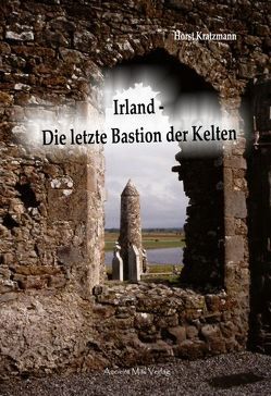 Irland – Die letzte Bastion der Kelten von Kratzmann,  Horst