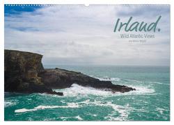 Irland. Wild Atlantic Views. (Wandkalender 2024 DIN A2 quer), CALVENDO Monatskalender von Wagner,  Markus