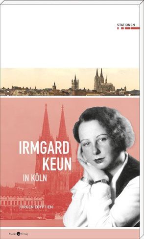 Irmgard Keun in Köln von Egyptien,  Jürgen