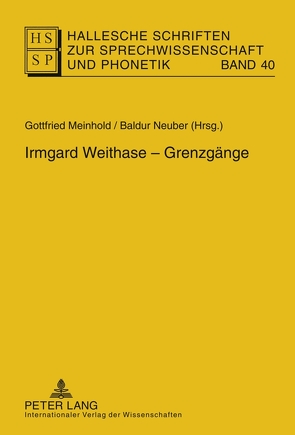 Irmgard Weithase – Grenzgänge von Meinhold,  Gottfried, Neuber,  Baldur