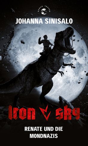 Iron Sky von Moster,  Stefan, Sinisalo,  Johanna