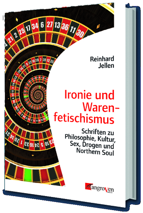 Ironie und Warenfetischismus von Jellen,  Reinhard