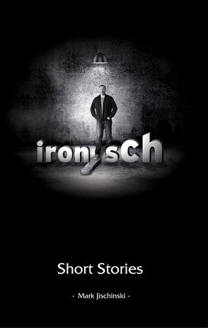 ironisch Short Stories von Jischinski,  Mark