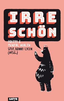 Irre schön! von Boks,  Aron, Friedrich,  David, Friedrich,  Felicitas, Füg,  Pauline, Hacke,  Florian, Kindler,  Jean-Philippe, Lycen,  Bonny, Odoevskaya,  Maria Victoria, Rieger,  Veronika, Szanto,  Henrik, Teichmann,  Christine, Wenty,  Katharina