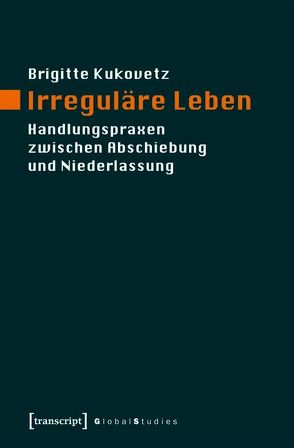 Irreguläre Leben von Kukovetz,  Brigitte